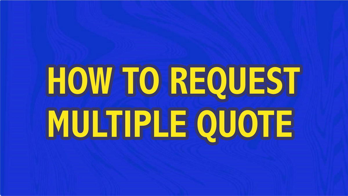Load video: How to Request Multiple Quote